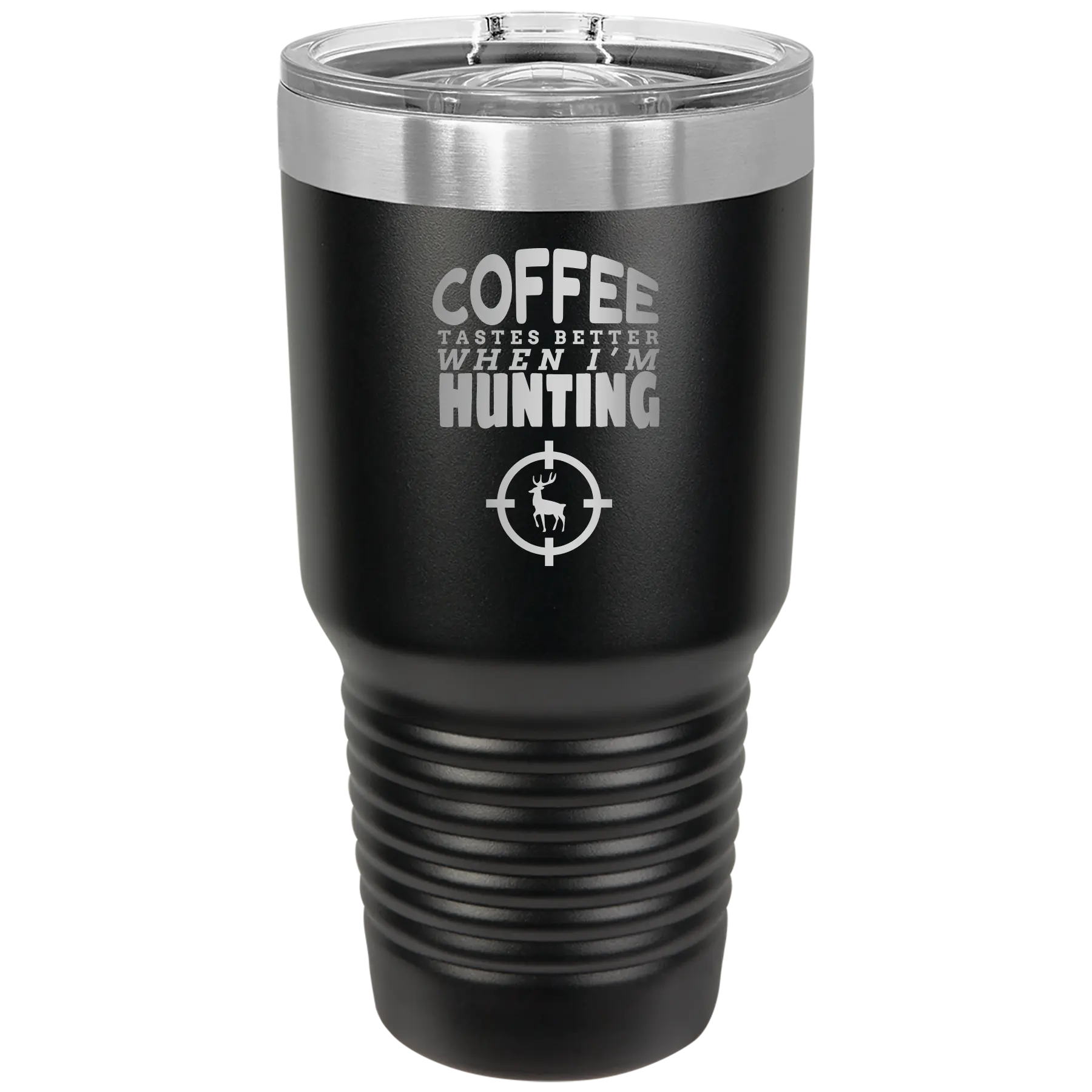 Coffee Tastes Better When I'm Hunting 30 oz Tumbler | Black